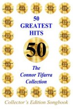 50 GREATEST HITS The Connor Tifarra Collection