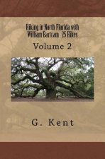 Hiking in North Florida with William Bartram 25 Hikes: Volume 2