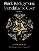 Black Background Mandalas to Color: Volume 1