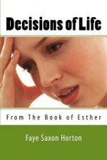 Decisions of Life: From The Book of Esther