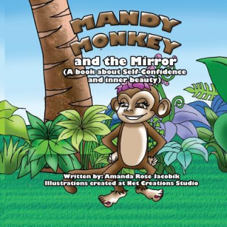 Mandy Monkey and the Mirror: A Book about Self-Confidence and Inner Beauty