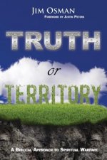 Truth or Territory: A Biblical Approach to Spiritual Warfare