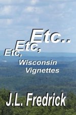 Etc, Etc, Etc...: Wisconsin Vignettes