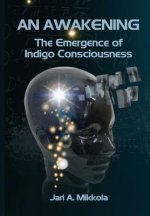 An Awakening: The Emergence of Indigo Consciousness