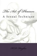 The Art of Pleasure: A Sexual Technique
