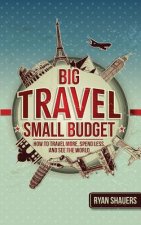 Big Travel, Small Budget
