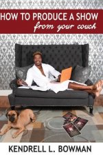 How To Produce A Show From Your Couch