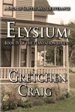 Elysium: Book IV of The Plantation Series