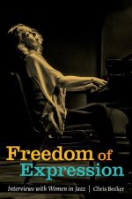 Freedom of Expression: Interviews With Women in Jazz