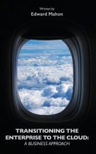 Transitioning the Enterprise to the Cloud: A Business Approach