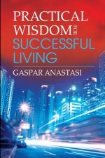 Practical Wisdom for Successful Living