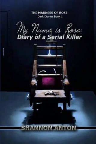 My Name Is Rose: Diary of a Serial Killer