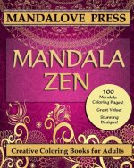 Mandala Zen: A beautiful collection of 100 mandalas designs containing hours of calm and relaxation. Color the stress of the day aw