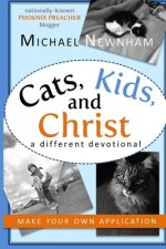 Make Your Own Application: Cats, Kids, and Christ: Finding God in Everyday Life