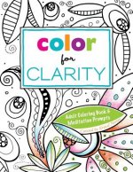 Color for Clarity: Adult Coloring Book & Meditation Prompts
