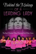 Behind the Makeup of a Leading Lady: The Next Chapter, A New Message, And A New Voice