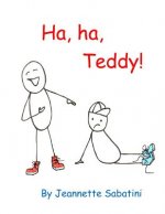 Ha, ha, Teddy!