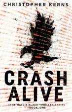 Crash Alive: A Next-Generation Thriller