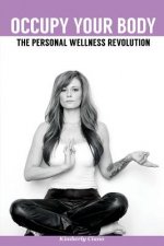 Occupy Your Body: The Personal Wellness Revolution