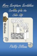 More Scripture Scribbles: Cartoons From The Choir Loft