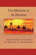 The Murder of Al-Husayn: Maqtal Al-Husayn