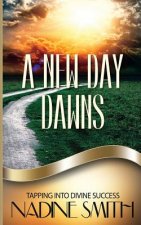 A New Day Dawns: Tapping Into Divine Success