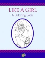 Like a Girl: A Coloring Book