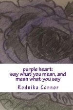 purple heart: say what you mean, and mean what you say