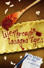Life Through Lasagna Eyes: The Recipes For Life