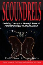 Scoundrels: Defining Corruption Through Tales of Political Intrigue in Rhode Island