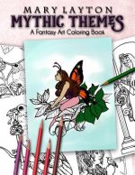 Mythic Themes: A Fantasy Art Coloring Book