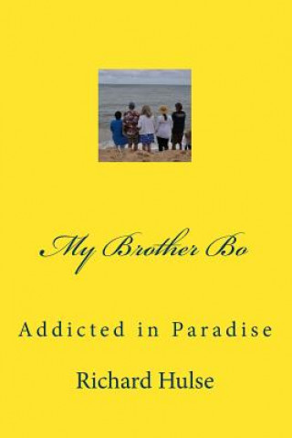 My Brother Bo: Addicted in Paradise