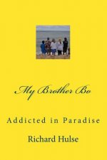 My Brother Bo: Addicted in Paradise