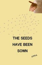 The Seeds Have Been Sown