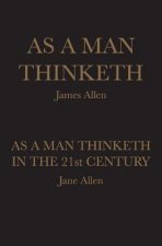 As A Man Thinketh: As A Man Thinketh in the 21st Century