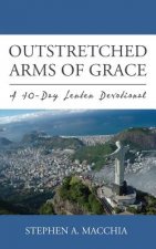 Outstretched Arms of Grace: A 40-Day Lenten Devotional
