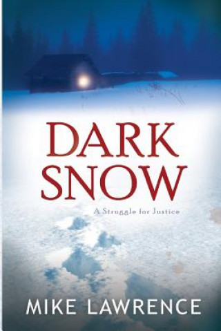 Dark Snow: A Struggle for Justice