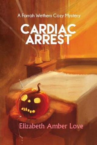 Cardiac Arrest: A Farrah Wethers Mystery (Book 1)