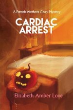 Cardiac Arrest: A Farrah Wethers Mystery (Book 1)