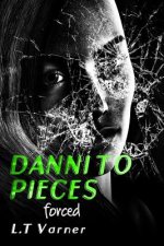 Danni to Pieces: Book One: Forced