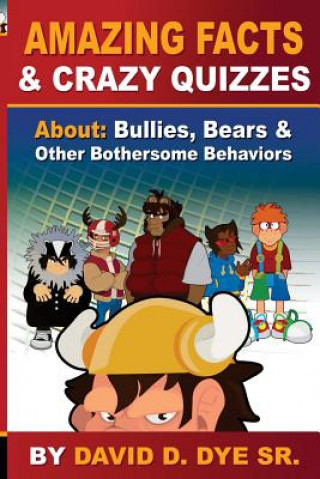 Amazing Facts and Crazy Quizzes: About: Bullies, Bears & Other Bothersome Behaviors