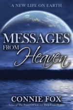 Messages from Heaven: A New Life on Earth