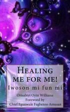Healing me for me!: Iwoson mi fun mi