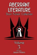 Aberrant Literature Short Fiction Collection Volume 3