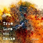 True Love and Smoke