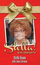 Stella!: My Life A Dream Come True