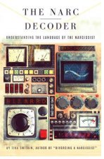 The Narc Decoder: Understanding the Language of the Narcissist