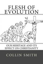Flesh of Evolution: Our Heritage and its Effect on Christianity