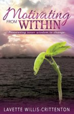 Motivating From Within: Possessing Inner Wisdom to Change