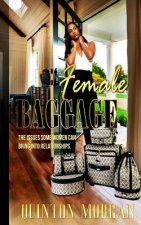 Female Baggage: The Issues Some Women Can Bring Into Relationships